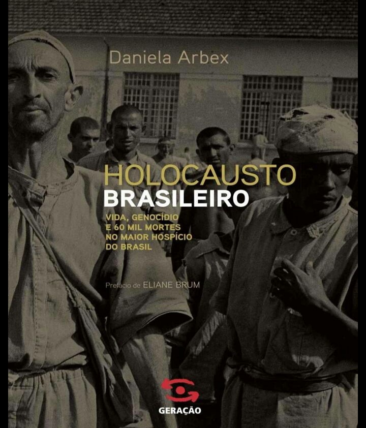 Holocausto brasileiro: os porões da opressão